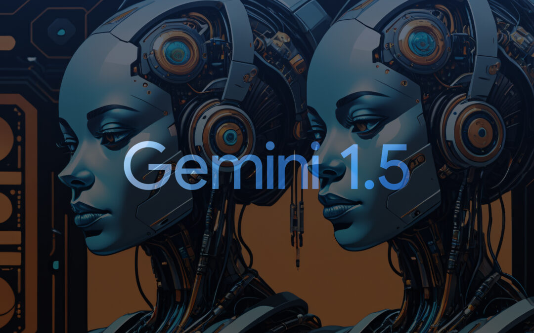 Google’s Gemini 1.5: Pioneering the Future of AI